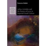 Aelius Aristides and the Poetics of Lyric in Imperial Greek Culture