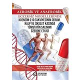 Aerobik ve Anaerobik Egzersiz Modellerinde Koenzim Q10 Takviyesinin Serum, Kalp ve İskelet Kasında Tümstatin Salınımı Üzerine Etkisi