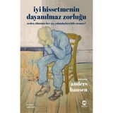 Aesco Iyi Hissetmenin Dayanılmaz Zorluğu: Neden Zihnimiz Her Şey Yolundayken Bile Susmaz? - Evet