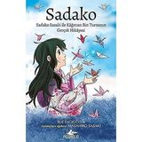 Aesco Sadako: Sadako Sasaki Ile Kağıttan Bin Turnanın Gerçek Hikayesi: Sadako Sasaki ile Kağıttan Bin Turnanın Gerçek Hikayesi