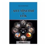 Afet Yönetimi ve Etik - Orhan Koçak