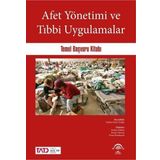 Afet Yönetimi ve Tıbbi Uygulamalar Temel Başvuru Kitabı - Ema Tıp Kitabevi