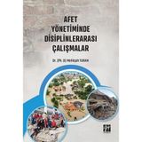 Afet Yönetiminde Disiplinlerarası Çalışmalar - Melikşah Turan