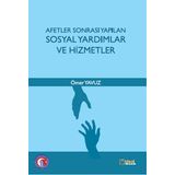 Afetler Sonrası Yapılan Sosyal Yardımlar ve Hizmetler - Ömer Yavuz