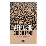 Afetlere Dini Bir Bakış - Ahmet Okutan