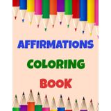 AFFIRMATIONS COLORING BOOK