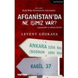 Afganistan’da Ne İşimiz Var-Levent Gözkaya