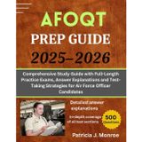 AFOQT PREP GUIDE 2025–2026: Comprehensive Study Guide with Full-Length Practice Exams, Answer Explanations and Test-Taking Strategies for Air Force Officer Candidates