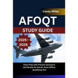 AFOQT Study Guide 2025–2026: Exam Prep with Practice Questions and Review for the Air Force Officer Qualifying Test