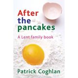 After the Pancakes: A Family Lent Book