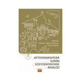 Afyonkarahisar İlinin Sosyoekonomik Analizi Nobel Bilimsel Eserler