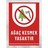 Ağaç Kesmek Yasaktır - Uyarı Tabela Levhası 24 x 34 cm Polikarbon - 1 Adet - 24x34