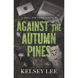 Against the Autumn Pines: small town dark romance: 2