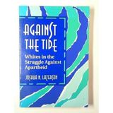 Against the Tide: Whites Struggle Against Apartheid