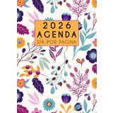 Agenda 2026 anual día por página: Grande diaria A4 , Planificador diario y mensual, Calendario 12 meses por horas, Organizador 2026 español - flores