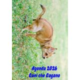 Agenda 2026 - Cani che Cagano: Organizador de Calendario 12 mesi (gennaio - dicembre) Un'idea regalo sciocca e divertente per gli amanti dei Cani.