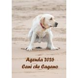 Agenda 2026 - Cani che Cagano: Organizador de Calendario 2026 - 12 mesi (gennaio - dicembre) Un'idea regalo sciocca e divertente per gli amanti dei Cani.