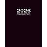 agenda 2026 dia por pagina a4 español con horas: Anual Planner diaria 12 meses. Organizador y planificador diario dia vista de trabajo y organización. ... grande 365 dias con horario tamaño folio.