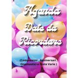 Agenda Date da Ricordare: Un promemoria per celebrare compleanni, anniversari, onomastici e feste varie, per rendere ogni occasione speciale.