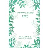 Agenda della mamma 2023: entrate e uscite mensili, compleanni del mese, lista viaggio, lista degli oggetti prestati e tanto altro