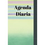 Agenda Diaria: "Planifica tu día a día, cumple tus objetivos y mantené el equilibrio"