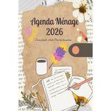 Agenda ménage 2026: Ton organisateur semainier anti débordement, planifier vos tâches ménagères, booster votre motivation, défi 15 Minutes par jour pour un foyer impeccable