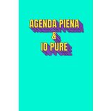 AGENDA PIENA E IO PURE [VERDE ACQUA] - (idea regalo simpatica, notebook, blocco note, quaderno a righe, secret santa, agenzia stanca, non salviamo ... Stress Lavorativo con Sarcasmo e Equilibrio!
