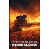 Agenda Scolaire Moissonneuse 2025-2026: Planificateur journalier 1 page par jour – Organisation des devoirs et tâches – Pour élèves du primaire, ... Garçons et filles fans de machines agricoles