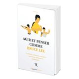 Agir et penser comme Bruce Lee