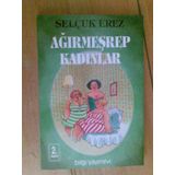 AĞIRMEŞREP KADINLAR - SELÇUK EREZ