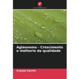 Aglaonema - Crescimento e melhoria da qualidade