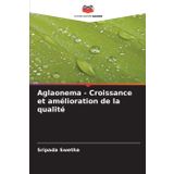 Aglaonema - Croissance et amélioration de la qualité