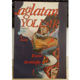Ağlatan Yollar - Emine Şenlikoğlu
