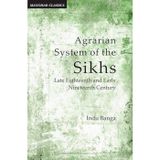 Agrarian System of the Sikhs: Late Eighteenth and Early Nineteenth Century