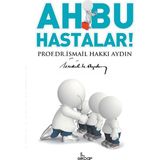 Ah Bu Hastalar - İsmail Hakkı Aydın