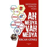Ah Medya Vah Medya - Medyanın Gerçek Yüzü - Ercan Güneş