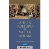 Ahilik Kültürü ve Meslek Ahlakı - Ahmet Doğan