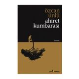 Ahiret Kumbarası - Özcan Ünlü