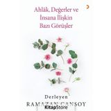 Ahlak, Değerler ve İnsana İlişkin Bazı Görüşler- Ramazan Cansoy