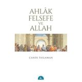 Ahlak Felsefe ve Allah - Caner Taslaman