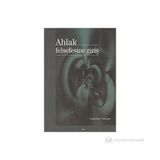 AHLAK FELSEFESINE GİRİŞ - LOKMAN ÇİLİNGİR
