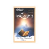 Ahlak ve Rabbimizle, Kendimizle, Dış Dünyamızla İlişkilerimiz - Rıza Ramazani