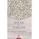 Ahlak ve Toplum - Emile Durkheim