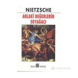 AHLAKI DEĞERLERİN SOYAĞACI - FRIEDRICH WILHELM NIETZSCHE