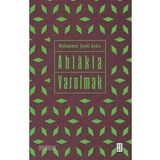 Ahlakla Varolmak - Muhammet Şevki Aydın