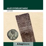 Ahlat Eyyubileri Tarihi - Ahmet Demir - Nubihar Yayınları