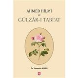 Ahmed Hilmi ve Gülzar-ı Tabi'at - Ekin Yayınevi