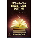 Ahmet Demir Çoklu Zeka ve Tam Öğrenme Kuramı Etkinlikleriyle Masallarla Değerler Eğitimi