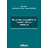 Ahmet Esat Arsebük'ün Medeni Hukuk Yazıları Serhan Yıldırım