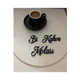 Ahşap Aksesuar Bi Kahve Molası Yazılı Ahşap Yuvarlak Kahve & Sunum Tepsisi